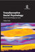 Transformative Social Psychology: Towards Social Change and Justice by Chetan Sinha