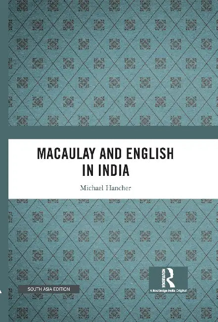 Macaulay and English in India by Michael Hancher