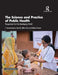 The Science and Practice of Public Health: Perspectives from the Developing World by T. Sundararaman
