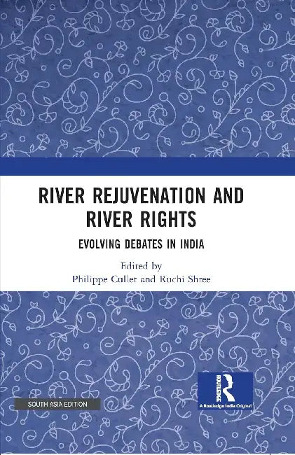 River Rejuvenation and River Rights: Evolving Debates in India