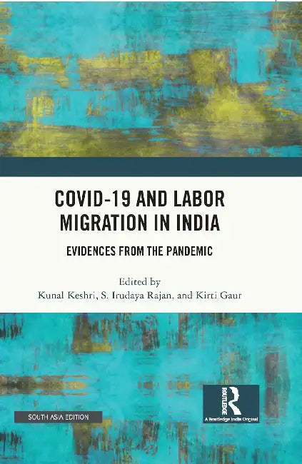 COVID-19 and Labor Migration in India: Evidences from the Pandemic