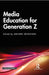 Media Education for Generation Z by Amitabh Srivastava