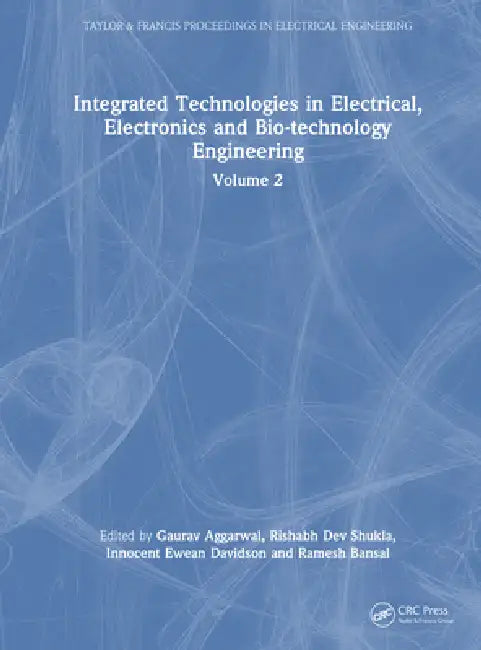 Integrated Technologies in Electrical, Electronics and Bio-Technology Engineering: Volume 2 by Gaurav Aggarwal, Rishabh Dev Shukla, Innocent Ewean Davidson