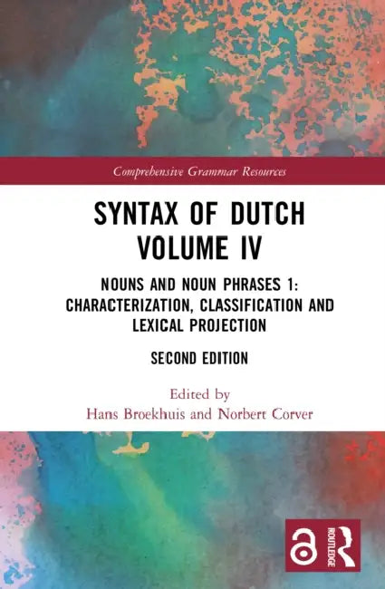 Syntax of Dutch: Nouns and Noun Phrases 1: Characterization, Classification and Lexical Projection by Hans Broekhuis