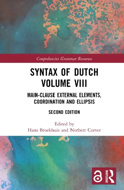 Syntax of Dutch: Main-Clause External Elements, Coordination and Ellipsis by Hans Broekhuis