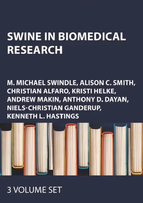 Swine in Biomedical Research by Michael Swindle