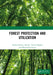 Forest Protection and Utilization by Shenaz Sultana Ahmed