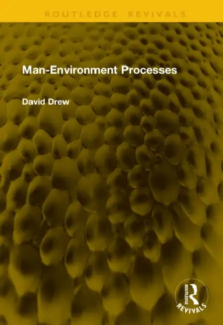 Man-Environment Processes by David Drew