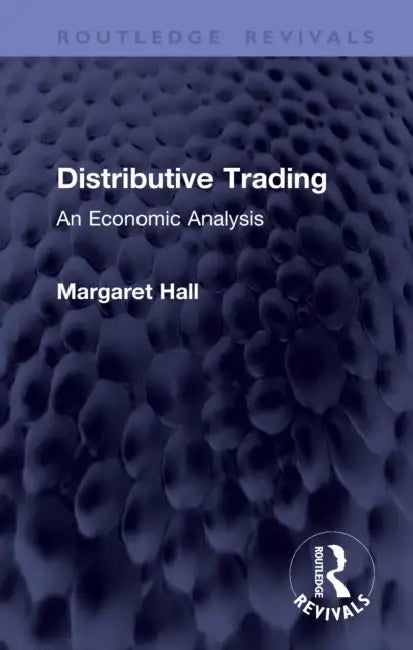 Distributive Trading: An Economic Analysis by Margaret Hall