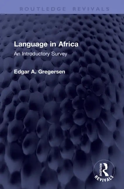 Language in Africa: An Introductory Survey by Edgar A. Gregersen
