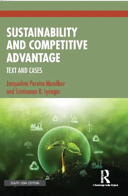 Sustainability and Competitive Advantage: Text and Cases by Jacqueline Pereire