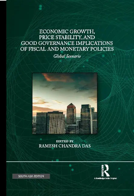 Economic Growth Price Stability And Good Governance Implications Of Fiscal by Ramesh Chandra Das