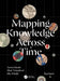 Mapping Knowledge Across Time by Paul Kahn