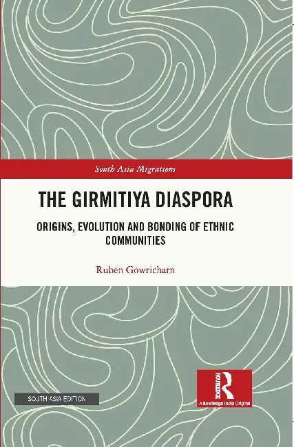 The Girmitiya Diaspora by Ruben Gowricharn