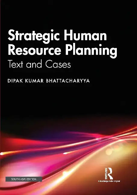Strategic Human Resource Planning by Dipak Kuma Bhattacharyya