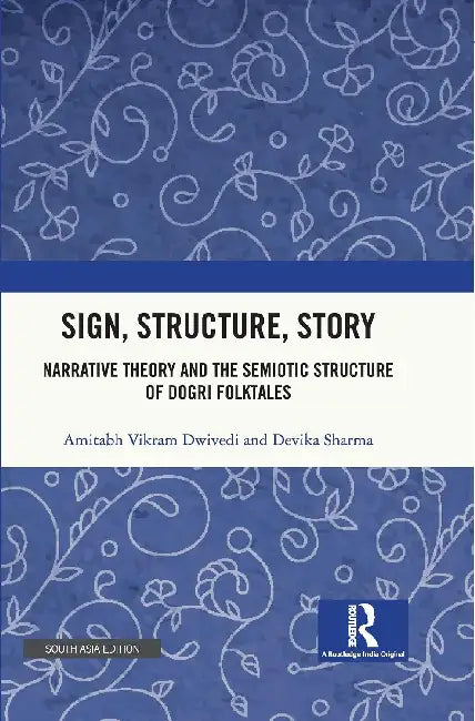Sign, Structure, Story by Amitabh Vikram Dwivedi