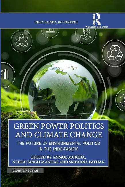 Green Power Politics and Climate Change by Anmol Mukhia