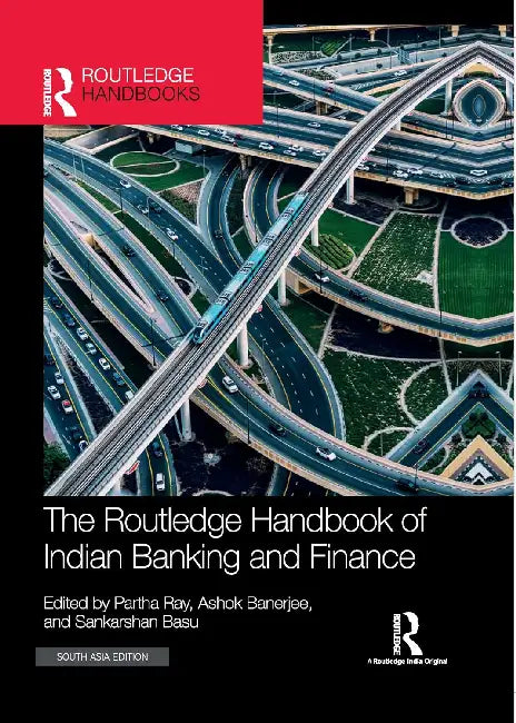 The Routledge Handbook Of Indian Banking And Finance by Partha Ray