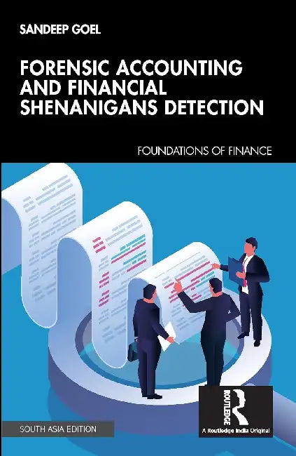 Forensic Accounting and Financial Shenanigans Detection by Sandeep Goel