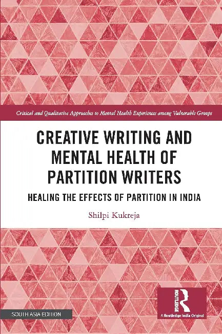 Creative Writing and Mental Health of Partition Writers by Shilpi Kukreja