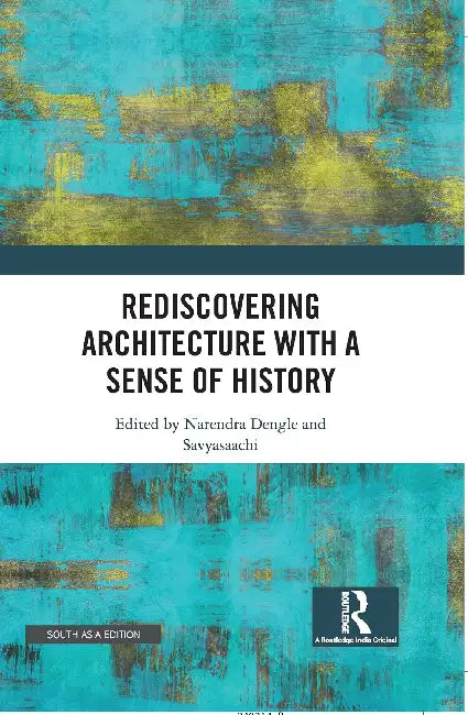 Rediscovering Architecture with a Sense of History by Srimoyee Chakraborty