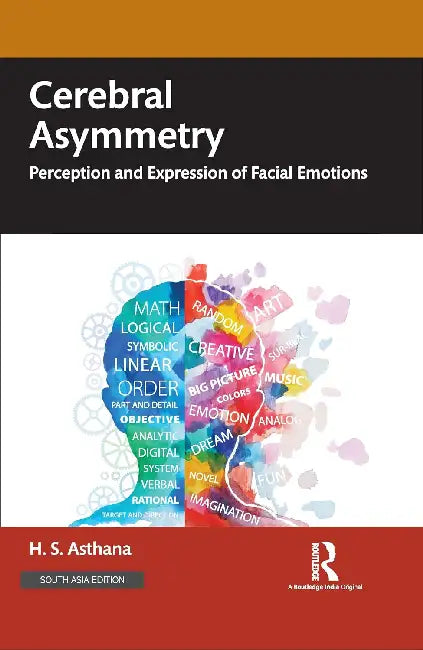 Cerebral Asymmetry: Perception and Expression of Facial Emotions by Srimoyee Chakraborty