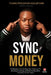 Sync Money: The blueprint for getting your music on TV, building a catalog, and earning royalties that pay you for years by Aot Foto, Thabo Philemon Malefane