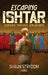 Escaping Ishtar: a dystopian rebellion mystery by Strydom, Shaun