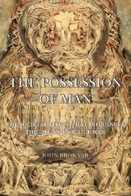 The Possession of Man by John Brokaar