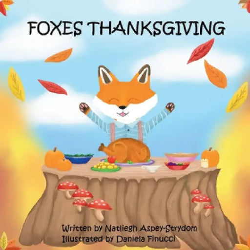 Foxes Thanksgiving: A Rhyming Picture Book About Gratitude and Family by Finucci, Daniela