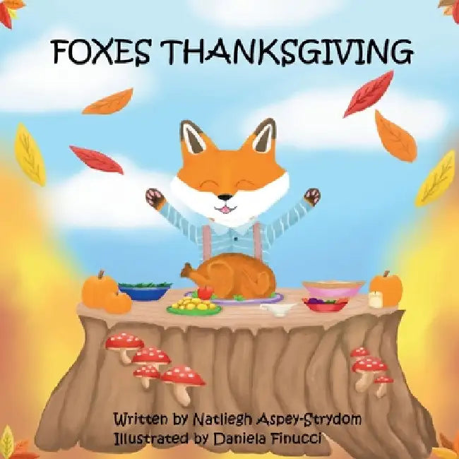 Foxes Thanksgiving: A Rhyming Picture Book About Gratitude and Family by Finucci, Daniela
