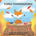 Foxes Thanksgiving: A Rhyming Picture Book About Gratitude and Family by Finucci, Daniela