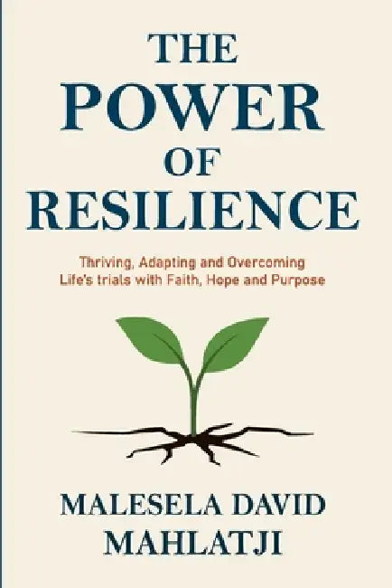 The Power of Resilience by Mahlatji