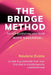 The BRIDGE Method by Naulene O. Evans, Erika Kruger