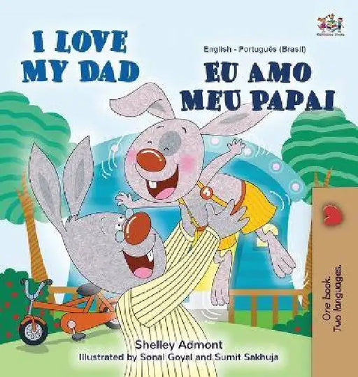 I Love My Dad (English Portuguese Bilingual Children's Book - Brazilian) by Shelley Admont, Kidkiddos Books