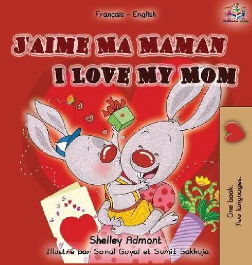I Love My Mom (French English Bilingual Edition) by Shelley Admont, Kidkiddos Books