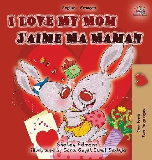 I Love My Mom (English French Bilingual Book) by Shelley Admont, Kidkiddos Books