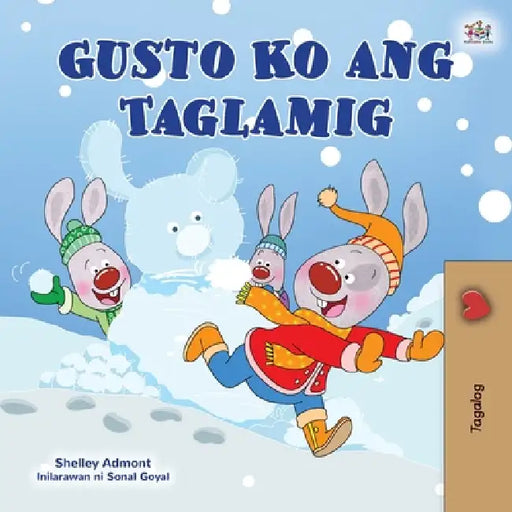 I Love Winter (Tagalog Children's Book): Filipino children's book by Shelley Admont, Kidkiddos Books