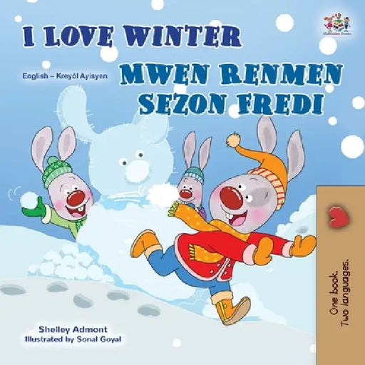 I Love Winter (English Haitian Creole Bilingual Book for Kids) by Shelley Admont, Kidkiddos Books