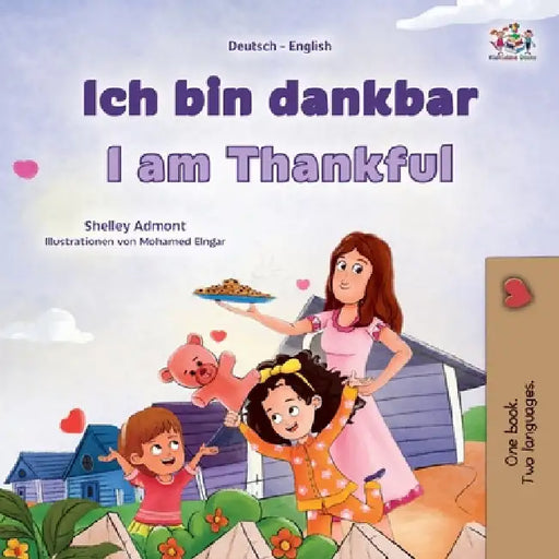 I am Thankful (German English Bilingual Children's Book) by Admont, Shelley