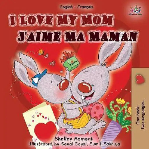 I Love My Mom (English French Bilingual Book) by Shelley Admont, Kidkiddos Books