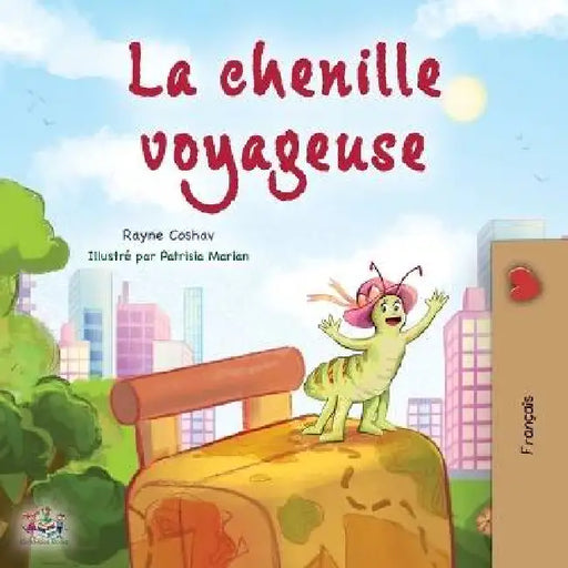 The Traveling Caterpillar (French Children's Book) by Rayne Coshav, Kidkiddos Books