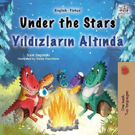 Under the Stars (English Turkish Bilingual Kids Book) by Sam Sagolski, Kidkiddos Books