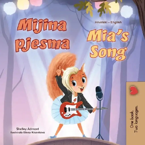 Mia's Song (Croatian English Bilingual Book for Kids) by Shelley Admont, Kidkiddos Books