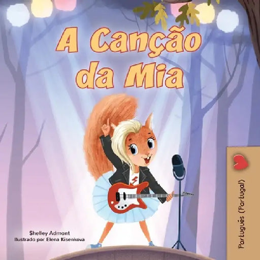 Mia's Song (Portuguese Children's Book - Portugal) by Shelley Admont, Kidkiddos Books