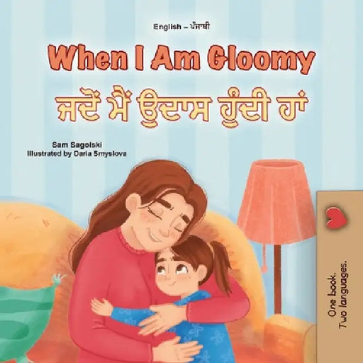 When I am Gloomy (English Punjabi Bilingual Children's Book) by Sam Sagolski, Kidkiddos Books