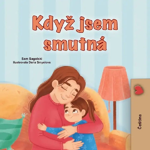 When I am Gloomy (Czech Children's Book) by Sam Sagolski, Kidkiddos Books