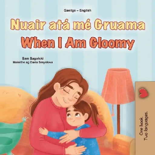 When I am Gloomy (Irish English Bilingual Children's Book) by Sam Sagolski, Kidkiddos Books
