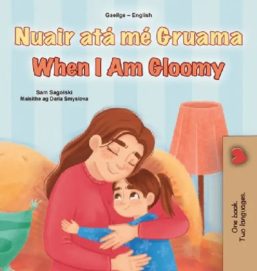 When I am Gloomy (Irish English Bilingual Children's Book) by Sam Sagolski, Kidkiddos Books