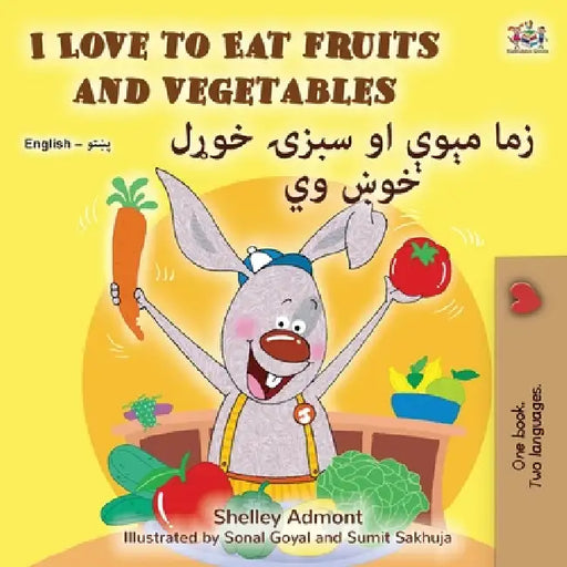 I Love to Eat Fruits and Vegetables (English Pashto Bilingual Edition) by Shelley Admont, Kidkiddos Books